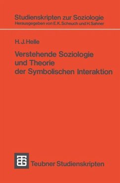 Verstehende Soziologie und Theorie der Symbolischen Interaktion - Helle, H. J.