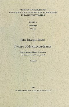 Notare Südwestdeutschlands. Ein prosopographisches Verzeichnis für die Zeit von 1300 bis ca. 1520. - Schuler, Peter-Johannes