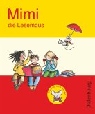 Mimi, die Lesemaus - Fibel für den Erstleseunterricht - Ausgabe E für alle Bundesländer - Ausgabe 2008