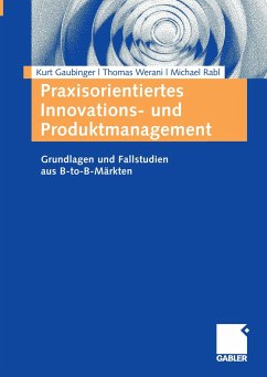 Praxisorientiertes Innovations- und Produktmanagement - Gaubinger, Kurt; Werani, Thomas; Rabl, Michael