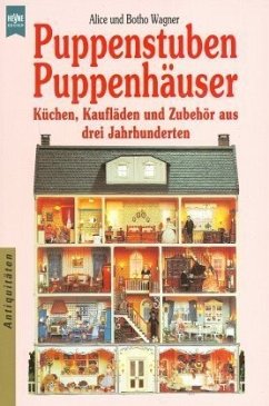 Puppenstuben, Puppenhäuser - Wagner, Botho G.; Wagner, Alice