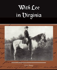 With Lee in Virginia a Story of the American Civil War - Henty, G. A.