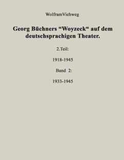 Georg Büchners &quote;Woyzeck&quote; auf dem deutschsprachigen Theater.
