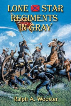 Lone Star Regiments in Gray - Wooster, Ralph A.