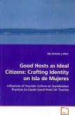 Good Hosts as Ideal Citizens: Crafting Identity onIsla de Mujeres