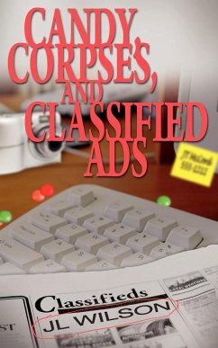 Candy, Corpses, and Classified Ads - Wilson, J L