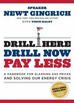 Drill Here, Drill Now, Pay Less - Gingrich, Newt