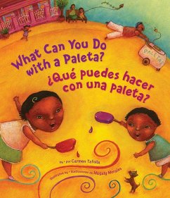 ¿Qué Puedes Hacer Con Una Paleta? (What Can You Do with a Paleta Spanish Edition ) - Tafolla, Carmen
