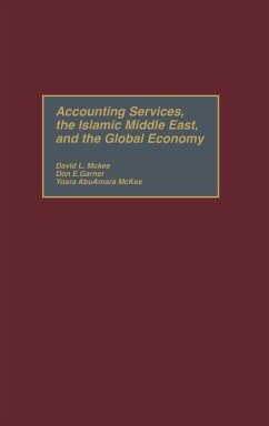 Accounting Services, the Islamic Middle East, and the Global Economy - Garner, Don; McKee, David; McKee, Yosra