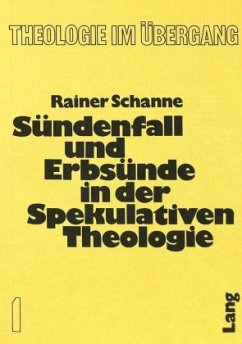 Sündenfall und Erbsünde in der spekulativen Theologie - Schanne, Rainer