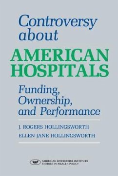 Controversy About American Hospitals (Aei Studies) - Hollingsworth, Rogers J.