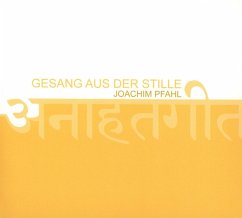 Gesang Aus Der Stille - Joachim Pfahl