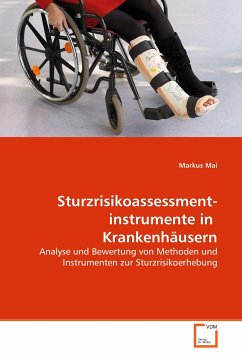 Sturzrisikoassessment­instrumente in Krankenhäusern - Mai, Markus