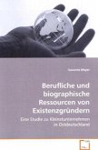 Berufliche und biographische Ressourcen von Existenzgründern