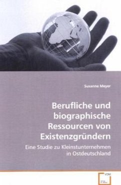 Berufliche und biographische Ressourcen von Existenzgründern - Meyer, Susanne