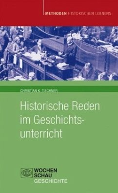 Historische Reden im Geschichtsunterricht, m. CD-ROM - Tischner, Christian K.