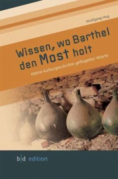 Wissen, wo Barthel den Most holt - Hug, Wolfgang