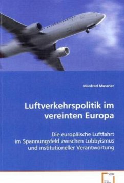 Luftverkehrspolitik im vereinten Europa - Mussner, Manfred