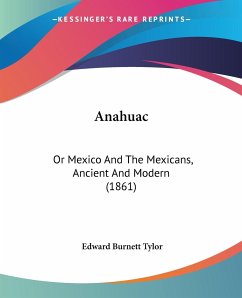 Anahuac - Tylor, Edward Burnett
