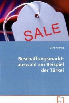 Beschaffungsmarkt- auswahl am Beispiel der Türkei - Nehring, Dörte