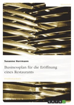 Businessplan für die Eröffnung eines Restaurants - Herrmann, Susanne