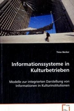 Informationssysteme in Kulturbetrieben - Becker, Timo