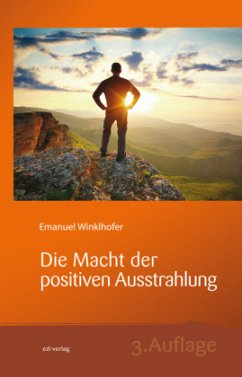Die Macht der positiven Ausstrahlung - Winklhofer, Emanuel