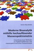 Moderne Bioanalytik mithilfe hochauflösenderMassenspektrometrie