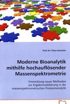 Moderne Bioanalytik mithilfe hochauflösenderMassenspektrometrie - Thieu-Simchen, Vinh An