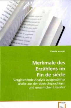 Merkmale des Erzählens im Fin de siècle - Vasvári, Valéria