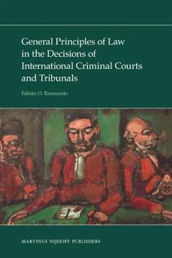 General Principles of Law in the Decisions of International Criminal Courts and Tribunals - Raimondo, Fabián