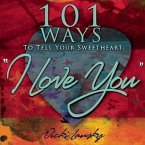 101 Ways to Tell Your Sweetheart &quote;i Love You]]book Peddlers, The]bc]b102]12/02/2008]fam029000]100]8.95]]ip]tp]r]r]bopd]]]01/01/0001]p117]bopd