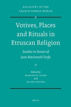 Votives, Places and Rituals in Etruscan Religion: Studies in Honor of Jean MacIntosh Turfa