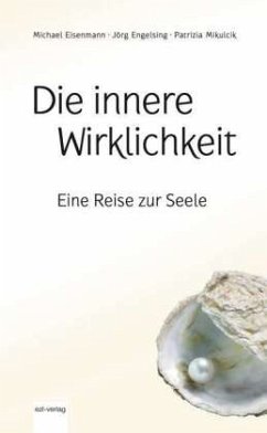 Die innere Wirklichkeit - Eisenmann, Michael;Engelsing, Jörg;Mikulcik, Patrizia