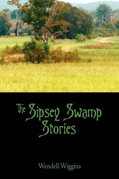 The Sipsey Swamp Stories - Wiggins, Wendell