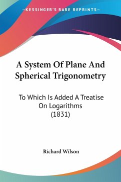 A System Of Plane And Spherical Trigonometry - Wilson, Richard