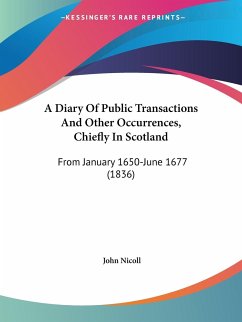 A Diary Of Public Transactions And Other Occurrences, Chiefly In Scotland