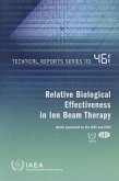 Relative Biological Effectiveness in Ion Beam Therapy: Technical Report Series #461