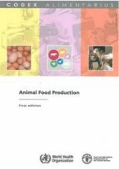 Animal Food Production: Fao/Who Codex Alimentarius Commission - Food and Agriculture Organization of the