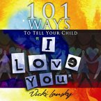 101 Ways to Tell Your Child &quote;i Love You]]book Peddlers, The]bc]b102]12/02/2008]fam034000]100]8.95]]ip]tp]r]r]bopd]]]01/01/0001]p117]bopd