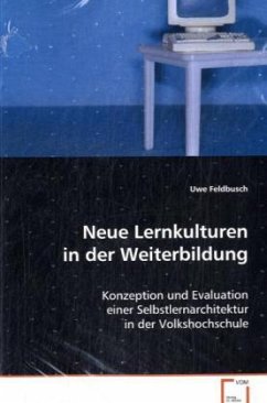 Neue Lernkulturen in der Weiterbildung - Feldbusch, Uwe