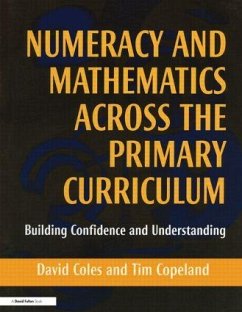 Numeracy and Mathematics Across the Primary Curriculum - Coles, David; Copeland, Tim