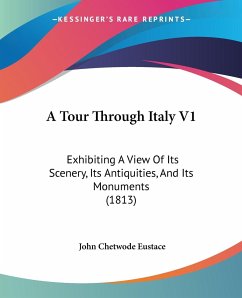 A Tour Through Italy V1 - Eustace, John Chetwode