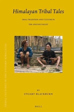 Himalayan Tribal Tales: Oral Tradition and Culture in the Apatani Valley - Blackburn, Stuart