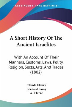 A Short History Of The Ancient Israelites - Fleury, Claude; Lamy, Bernard