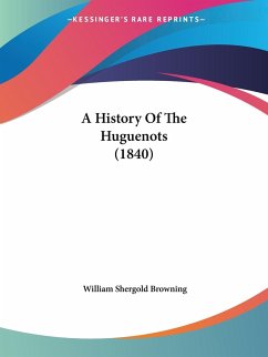 A History Of The Huguenots (1840)