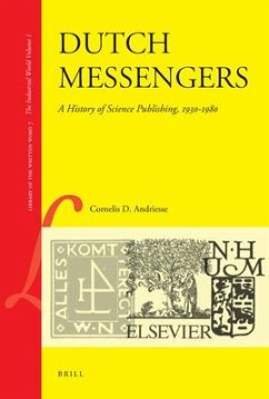 Dutch Messengers: A History of Science Publishing, 1930-1980 - Andriesse, Cornelis