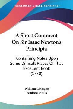 A Short Comment On Sir Isaac Newton's Principia - Emerson, William