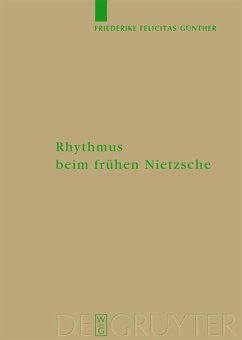 Rhythmus beim frühen Nietzsche - Günther, Friederike Felicitas