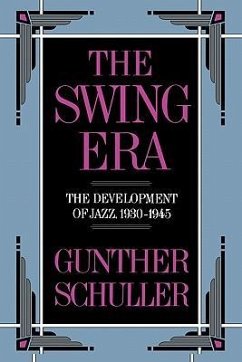 The Swing Era: The Development of Jazz, 1930-1945 - Schuller, Gunther